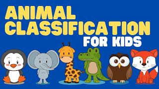 Animal Classification for Kids  Learn how to Classify Animals and the Animal Taxonomies [upl. by Sinnod]