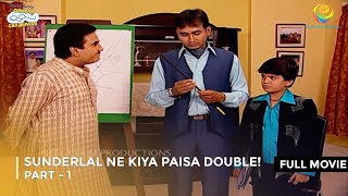 Sunderlal Ne Kiya Paisa Double  FULL MOVIE  Part 1  Taarak Mehta Ka Ooltah Chashmah Ep 55  57 [upl. by Reinhard]