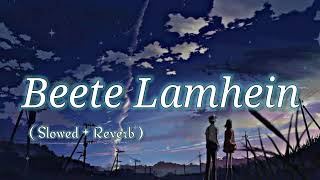 KK  Beete Lamhein Slowed  Reverb  Mithoon  Sayeed Quadri  LofiMelodysongs [upl. by Arretal420]