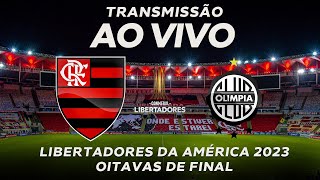 FLAMENGO 1 X 0 OLIMPIA  LIBERTADORES 2023  OITAVAS DE FINAL [upl. by Navonoj]