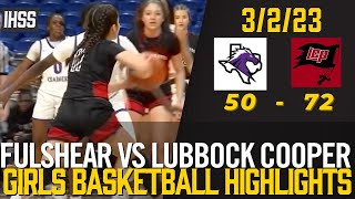 Fulshear vs Lubbock Cooper  2023 Girls Basketball Highlights [upl. by Ashmead843]