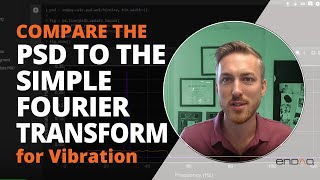 Comparing the PSD to the Simple Fourier Transform for Vibration [upl. by Eednam]