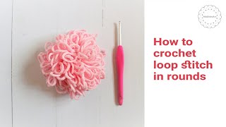 How to crochet single loop stitches in rounds increase and decrease [upl. by Dewar]