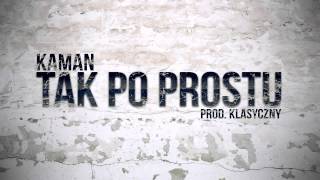 Kaman  Tak po prostu Prod Klasyczny [upl. by Jenifer]