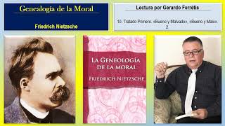 La Genealogía de la Moral 10 Tratado Primero «Bueno y Malvado» «Bueno y Malo» 2 [upl. by Llener668]