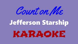 Count on Me Jefferson Starship KARAOKE WITH WORDS ONSCREEN [upl. by Natanhoj679]