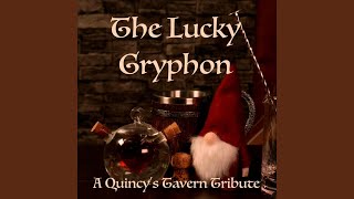 The Lucky Gryphon A Quincys Tavern Tribute [upl. by Ingalls]