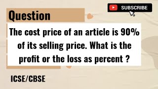 Problem No  25  The cost price of an article is 90 of its selling price What is the profit or [upl. by Glaab739]