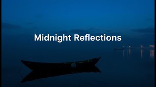 quotMidnight Reflectionsquot lyrics [upl. by Ainolloppa]