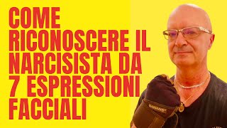 COME RICONOSCERE IL NARCISISTA DA 7 ESPRESSIONI FACCIALI [upl. by Adlesirk]