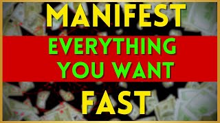 Manifest EVERYTHING you want FAST [upl. by Sproul719]