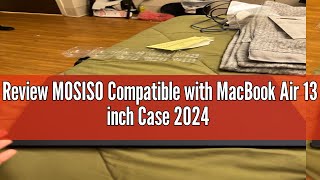 Review MOSISO Compatible with MacBook Air 13 inch Case 2024 2023 2022 M3 A3113 M2 A2681 Touch ID Pl [upl. by Leaper]