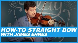 HowTo Straight bow with James Ehnes [upl. by Inatsed443]