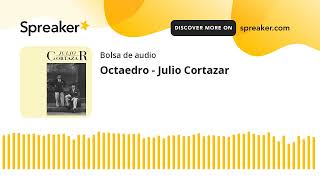 Octaedro  Julio Cortazar made with Spreaker [upl. by Siblee]