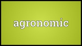 Agronomic Meaning [upl. by Breh455]