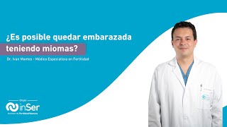 MIOMAS ¿Es posible quedar embarazada teniendo miomas [upl. by Orual545]