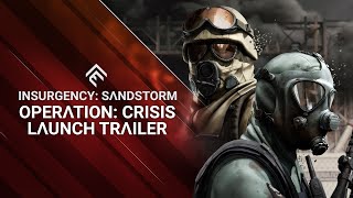 Insurgency Sandstorm  Operation Crisis Launch Trailer [upl. by Kirshbaum552]