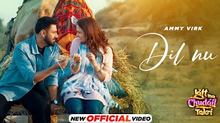 Dil Nu  Ammy Virk  Gippy G Sargun Mehta Roopi  Happy Raikoti  Avvy Sra  New Punjabi Song 2024 [upl. by Elyrehc]