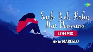 Sach Keh Raha Hai Deewana  Lofi Chill Mix  DJ Marcelo  Rehna Hai Tere Dil Mein  R Madhavan [upl. by Ewart709]