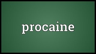 Procaine Meaning [upl. by Oicnecserc]