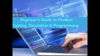 Engineer’s Guide to Modbus Testing Simulation amp Programming [upl. by Nnahgaem]