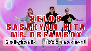 SELOS x SASAKYAN KITA x MR DREAMBOY I Medley Remix I TIKTOK DANCE TREND I ZUMBA Selos SasakyanKita [upl. by Aneleasor]