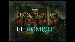 LEÓN TOLSTÓI DE LO QUE VIVE EL HOMBRE [upl. by Attolrahc]