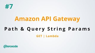 Configure path amp query string parameters and pass to lambda function  Amazon API Gateway p7 [upl. by Omixam]