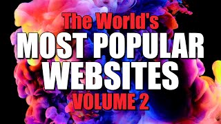 The Worlds Most Popular Websites Vol 2 [upl. by Yzus528]