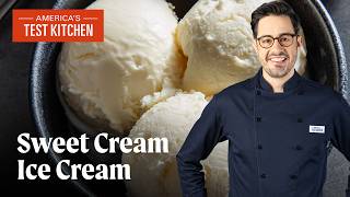 How to Make BestEver Sweet Cream Ice Cream  Americas Test Kitchen [upl. by Arrek]