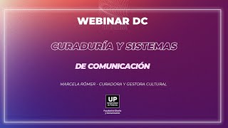 Curaduría y sistemas de comunicación  Ciclo Webinar DC [upl. by Picker40]