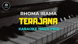 TERAJANA  Karaoke Nada Pria  RHOMA IRAMA [upl. by Nuahsyt869]