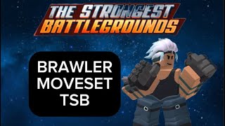 BRAWLER tds MOVESET IN THE STRONGEST BATTLEGROUNDS [upl. by Ailedua]