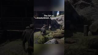 The Art of Greet Greet Antagonise in Red Dead Redemption 2 [upl. by Rector]