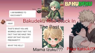 1 BakuDeku Kids STUCK in the Past  BakuDeku  BNHAMHA Texts [upl. by Malvie]