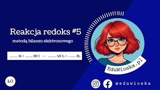 5 Reakcja redoks metodą bilansu elektronowego [upl. by Llehcsreh]