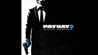 Payday 2 Official Soundtrack  24 And Now We Run [upl. by Quent]