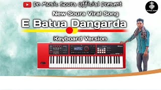 Batua Dangarda New Soura Keyboard Version By Pn Music Soura Official [upl. by Hait]