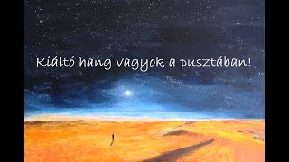 Kiáltó szó a pusztában [upl. by Alegna35]