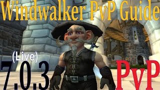 703 Windwalker Monk PvP Guide  Pre Patch Talents and Rotation  Level 100 [upl. by Demetria252]