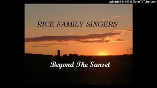 Rice Family Singers  In The Land of Fadeless Day [upl. by Onaivlis]