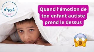 Pourquoi lémotion de ton enfant ou ado autiste TSA prend le dessus si souvent [upl. by Eidod]