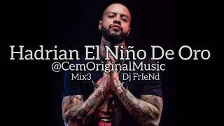 Hadrian El Niño De Oro 🪙 Sus Mejores Canciones Mix3 Dj FrIeNd [upl. by Fanechka220]