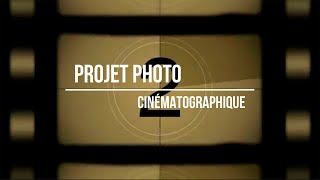 Projet photo cinématographique [upl. by Milda78]