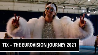 TIX  The Eurovision Journey 2021 [upl. by Lopes77]