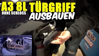 Audi A3 8L TÜRGRIFF OHNE SCHLOSS AUSBAUEN  DEMONTIEREN TUTORIAL  ANLEITUNG [upl. by Acinhoj]