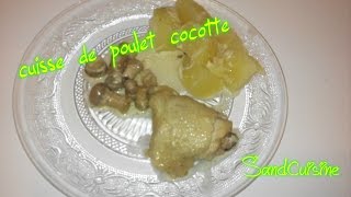 CUISSE DE POULET COCOTTE [upl. by Eeniffar]