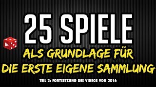 25 Spiele als Grundlage für die eigene BrettspielSammlung  Ausgabe 2018 [upl. by Calabresi179]