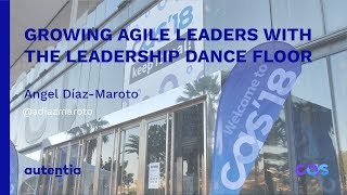 Growing Agile Leaders with the Leadership dance floor  Angel Díaz Maroto [upl. by Ainatit]