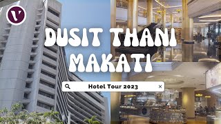 DUSIT THANI MAKATI HOTEL TOUR 2023  Luxury 5 Star Hotel  The Pantry  Manila  Ayala Center Makati [upl. by Enilehcim]